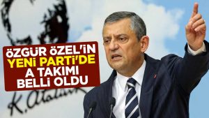 Özgür Özel A takımını belirledi! İşte Yeni Parti’nin MYK’sı